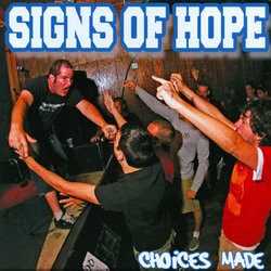 Signs Of Hope - Choices Made | Detonate Records (DTO 12)