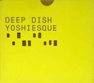 Yoshiesque - Deep Dish
