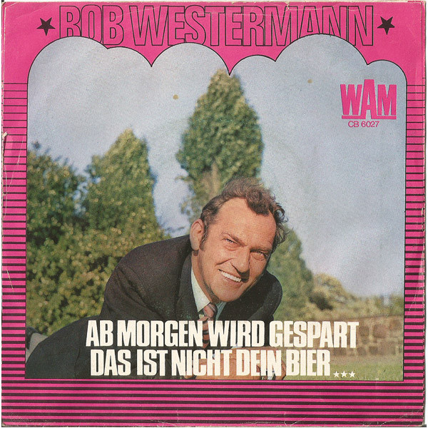 baixar álbum Download Bob Westermann - Ab morgen wird gespart Das ist nicht dein Bier album