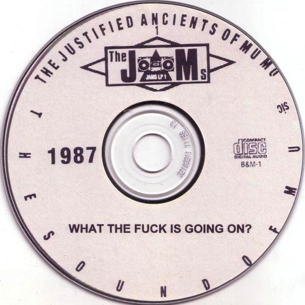 The Justified Ancients Of Mu Mu - 1987 What The Fuck's Going On 