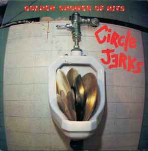 Circle Jerks - Golden Shower Of Hits (Vinyl, US, 1985) For Sale