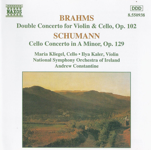 last ned album Brahms Schumann, Maria Kliegel Ilya Kaler, National Symphony Orchestra Of Ireland, Andrew Constantine - Double Concerto For Violin Cello Op 102 Cello Concerto In A Minor Op 129