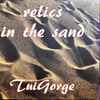 TuiGorge - Relics In The Sand