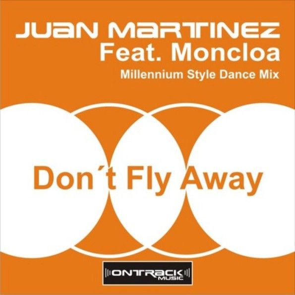 lataa albumi Juan Martinez Feat Moncloa - Dont Fly Away