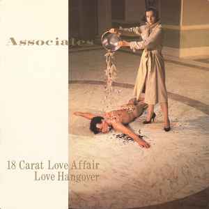 The Associates - 18 Carat Love Affair / Love Hangover album cover