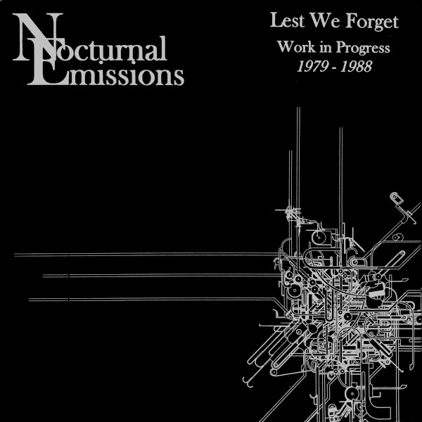 Nocturnal Emissions – Lest We Forget - Work In Progress 1979-1988