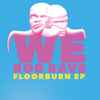 We Rob Rave - Floorburn EP