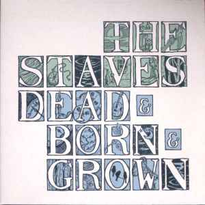 The Staves (2) - Dead & Born & Grown album cover