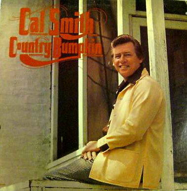 Cal Smith – Country Bumpkin (1974, Pinckneyville, Vinyl) - Discogs