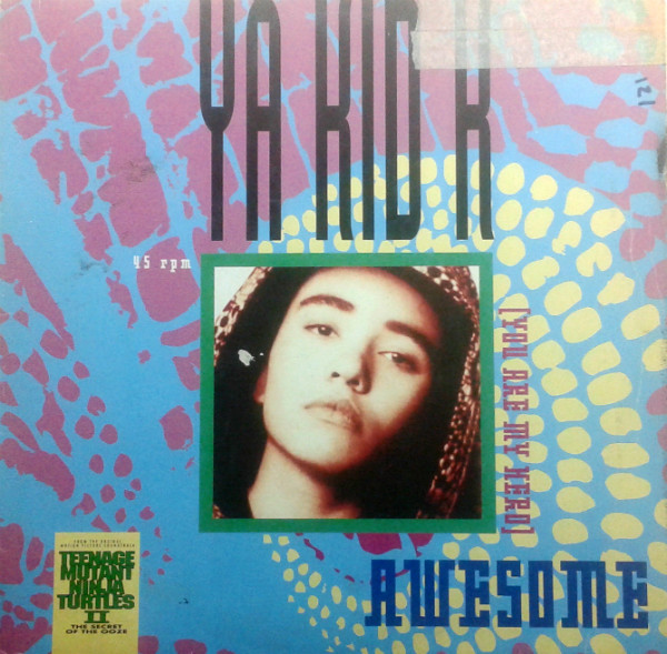 Ya Kid K – Awesome (You Are My Hero) (Remix Vol. 1) (1991, Vinyl