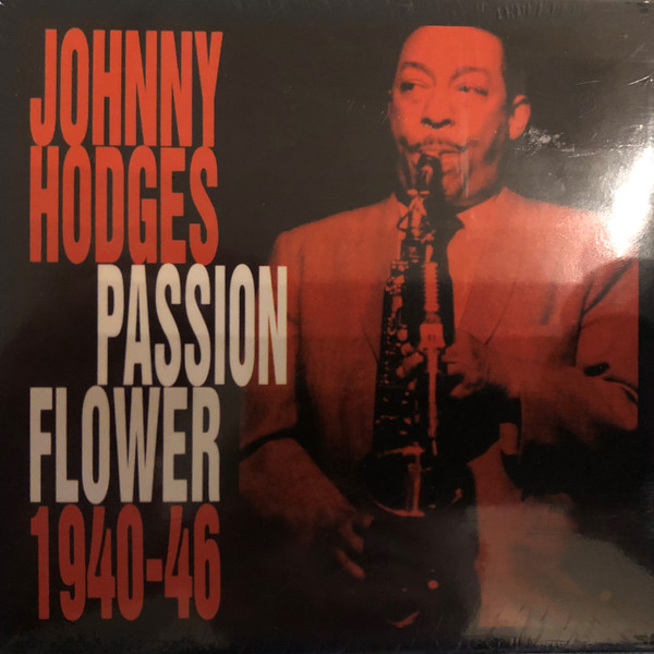Johnny Hodges – Passion Flower 1940-46 (2008, CD) - Discogs
