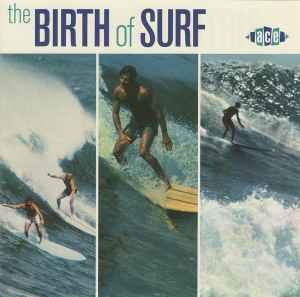 The Birth Of Surf - Various