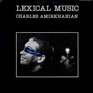 Charles Amirkhanian - Lexical Music album cover