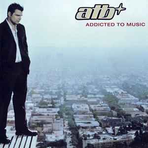 ATB - Addicted To Music