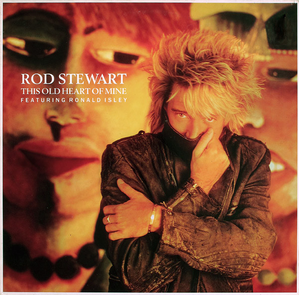 Rod Stewart Featuring Ronald Isley – This Old Heart Of Mine (1989 