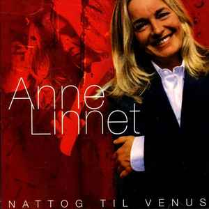 Anne Linnet - Nattog Til Venus - De Bedste Sange Vol. 1