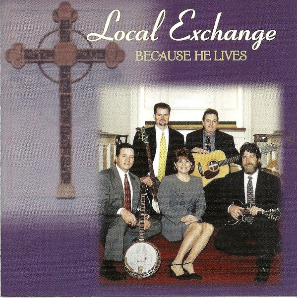 Album herunterladen Local Exchange - Because He Lives