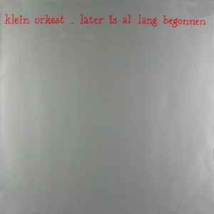 Later Is Al Lang Begonnen - Klein Orkest