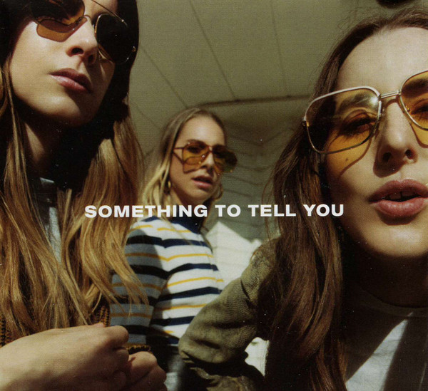 Haim - Something To Tell You | Releases | Discogs