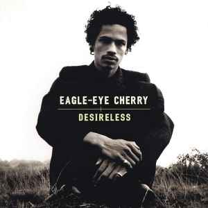 Desireless - Eagle-Eye Cherry