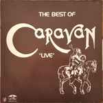 Cover of The Best Of Caravan "Live", 1982-04-19, Vinyl