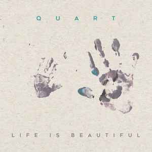 Quart (2) - Life Is Beautiful album cover