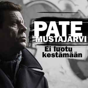 Pate Mustajärvi - Ei Luotu Kestämään album cover