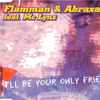 Flamman & Abraxas Feat. MC Lynx - I'll Be Your Only Friend