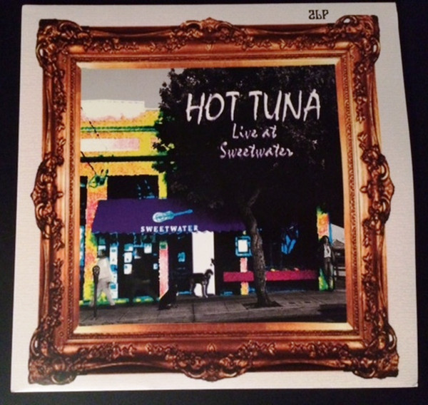 Hot Tuna Live At Sweetwater 2014 Vinyl Discogs