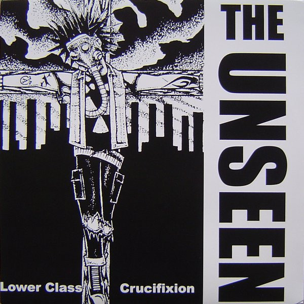 The Unseen – Lower Class Crucifixion (1998