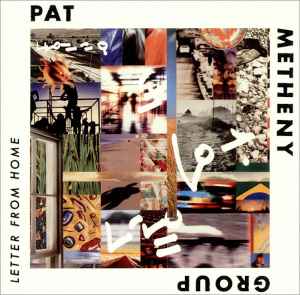Letter From Home - Pat Metheny Group