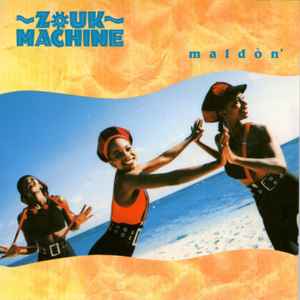 Maldon' / Zouk Machine, ens. voc. & instr. | Zouk Machine. Interprète