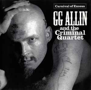 GG Allin & The Criminal Quartet - Carnival Of Excess album cover