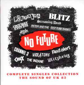 Various - No Future: Complete Singles Collection (The Sound Of UK 82)