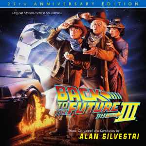 Back To The Future Part III (Original Motion Picture Soundtrack) - Alan Silvestri