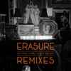 Erasure - Hey Now (Think I Got A Feeling) (Remixes)