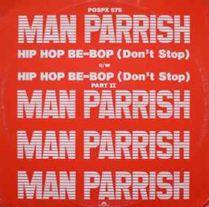 Hip Hop, Be Bop (Don't Stop) - Man Parrish
