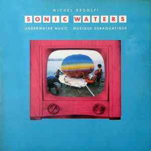 Sonic Waters (Underwater Music · Musique Subaquatique) - Michel Redolfi