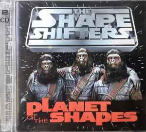 Planet Of The Shapes - The Shape Shifters