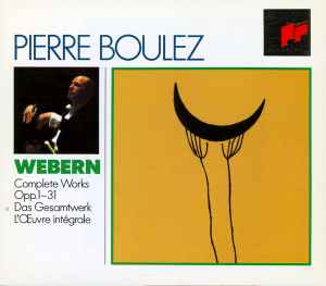 Complete Works Opp. 1-31 = Das Gesamtwerk = L'Oeuvre Intégrale - Webern - Pierre Boulez