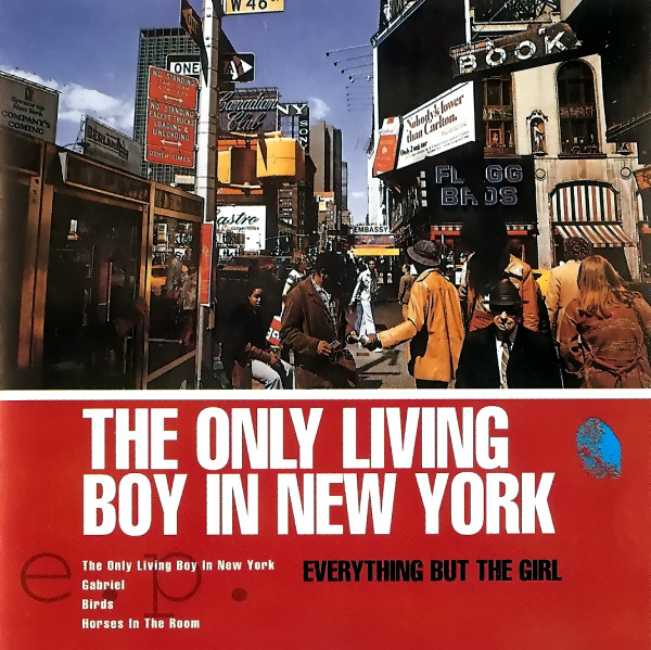 Everything But The Girl – The Only Living Boy In New York E.P. ...