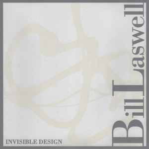 Invisible Design - Bill Laswell