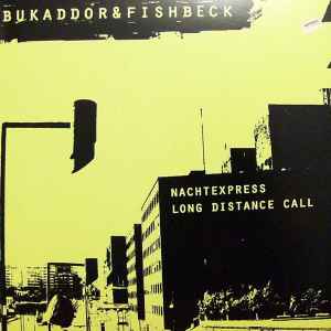 Baggy Bukaddor & Tim Fishbeck - Nachtexpress / Long Distance Call