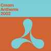 Various - Cream Anthems 2002