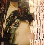 Miles Davis - The Man With The Horn | Releases | Discogs