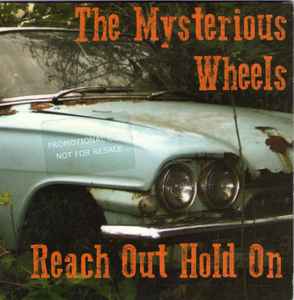The Mysterious Wheels - Reach Out Hold On album cover