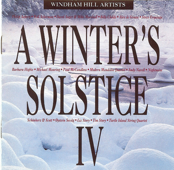 Windham Hill Artists – A Winter's Solstice IV (1993, CD) - Discogs