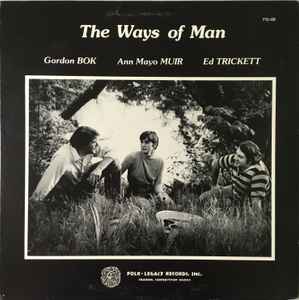 The Ways Of Man - Gordon Bok, Ann Mayo Muir, Ed Trickett