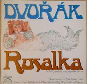 Antonín Dvořák - Rusalka (Grosser Querschnitt - In Tschechischer Sprache) album cover
