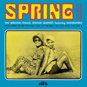 Spring  - The Ibrahim Khalil Shihab Quintet Featuring Mankunku